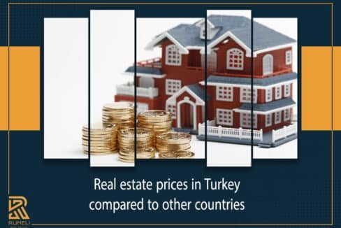 Real estate Prices in Turkey Compared to Other Countries 2022